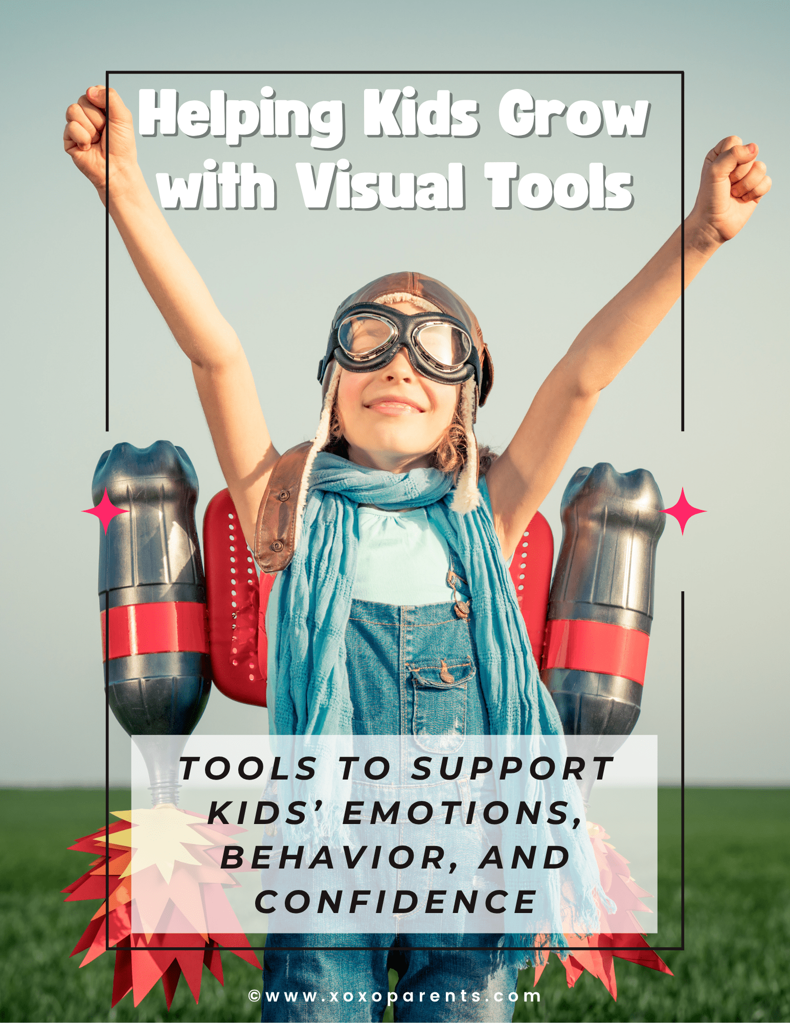 Helping Kids Grow with Visual Tools (Printable eBook) - XOXO Parents